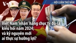 Việt Nam ‘nhận’ hàng chục tỷ đôla kiều hối năm 2024; và kỷ nguyên mới ai thực sự hưởng lợi?